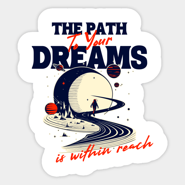 The Path to your Dreams is within reach Sticker by Alisia's Store 1